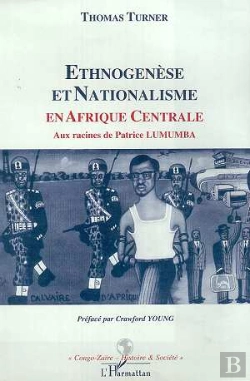 Bertrand.pt - Ethnogenese Et Nationalisme En Afrique Centrale ; Aux Racine De Patrice Lumumba