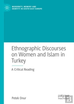 Bertrand.pt - Ethnographic Discourses On Women And Islam In Turkey