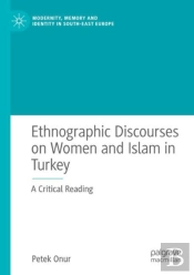 Ethnographic Discourses On Women And Islam In Turkey