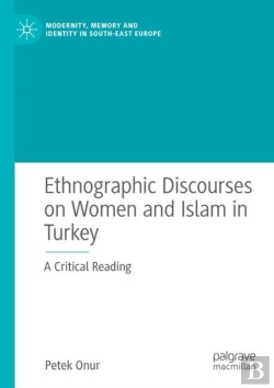 Bertrand.pt - Ethnographic Discourses On Women And Islam In Turkey
