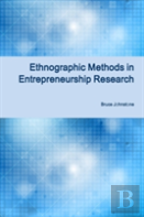 Ethnographic Methods In Entrepreneurship Research