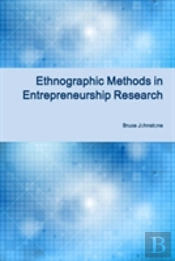 Ethnographic Methods In Entrepreneurship Research
