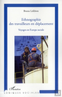 Bertrand.pt - Ethnographie Des Travailleurs En Déplacement ; Voyages En Europe Sociale