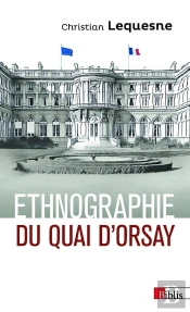 Ethnographie Du Quai D'Orsay ; Les Pratiques Des Diplomates Français