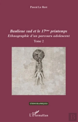 Bertrand.pt - Ethnographie D'Un Parcours Adolescent T.2 ; Banlieue Sud Et Le 17e Printemps