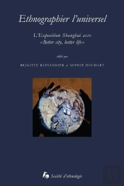 Ethnographier L'Universel : Shanghai 2010 : 'Better City, Better Life'