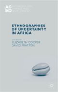 Ethnographies Of Uncertainty In Africa