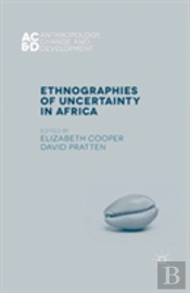 Ethnographies Of Uncertainty In Africa