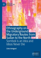 Ethnography On The Underground Migratory Routes From Sudan To The North