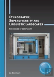 Ethnography, Superdiversity And Linguistic Landscapes