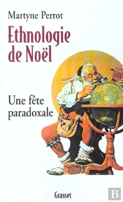 Bertrand.pt - Ethnologie De Noel ; Une Fete Paradoxale