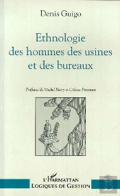 Ethnologie Des Hommes Des Usines Et Des Bureaux