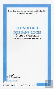 Ethnologie Des Sans-Logis ; Etude D'Une Forme De Domination Sociale