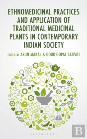 Ethnomedicinal Practices And Application Of Traditional Medicinal Plants In Contemporary Indian Society