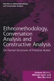 Ethnomethodology, Conversation Analysis And Constructive Analysis
