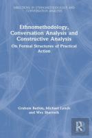 Ethnomethodology, Conversation Analysis And Constructive Analysis