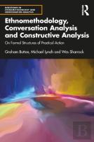 Ethnomethodology, Conversation Analysis And Constructive Analysis