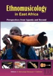 Ethnomusicology In East Africa Perspectives From Uganda And Beyond