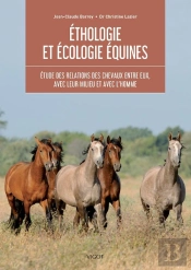 Éthologie Et Écologie Équines : Étude Des Relations Des Chevaux Entre Eux, Avec Leur Milieu Et Avec L'Homme