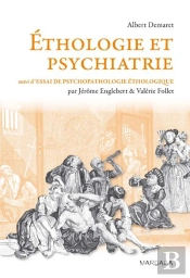 Éthologie Et Psychiatrie ; Essai De Psychopathologie Éthologique