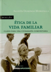 Ética De La Vida Familiar Claves Para Una Ciudadanía Comunitaria