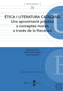 Bertrand.pt - Ètica I Literatura Catalana Una Aproximació Pràctica A Conceptes Morals A Través De La Literatura.