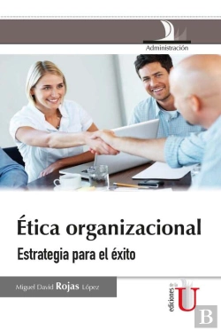 Bertrand.pt - Ética Organizacional. Estrategia Para El Éxito