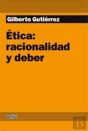 Ética: Racionalidad Y Deber