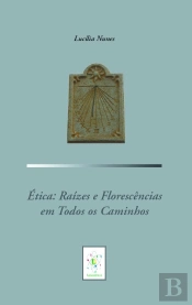 Ética: Raízes e Florescências em Todos os Caminhos