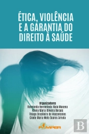 Ética, Violência E A Garantia Do Direito À Saúde