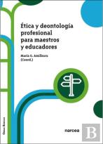 Etica Y Deontologia Profesional Para Maestros Y Educadores