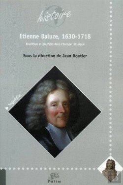 Bertrand.pt - Etienne Baluze, 1630-1718 ; Erudition Et Pouvoirs Dans L'Europe Classi Que