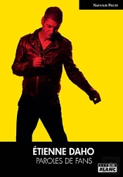 Etienne Daho : Paroles De Fans