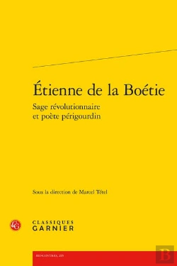 Bertrand.pt - Étienne De La Boétie : Sage Révolutionnaire Et Poète Périgourdin