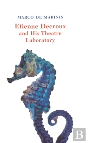 Etienne Decroux And His Theatre Laboratory