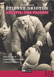 Etienne Drioton, L'Egypte, Une Passion
