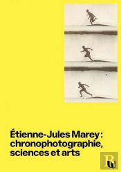 Étienne-Jules Marey : Chronophotographie, Sciences Et Arts