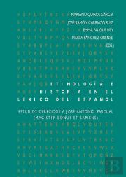 Etimolog¡A E Historia En El Léxico Del Español. Estudios Ofrecidos A José Antonio Pascual (Magister