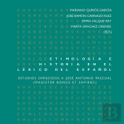 Etimolog¡A E Historia En El Léxico Del Español. Estudios Ofrecidos A José Antonio Pascual (Magister