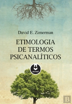 Bertrand.pt - Etimologia de Termos Psicanalíticos