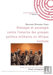 Étiologie Et Posologie Contre L'Emprise Des Groupes Politico-Militaires En Afrique Centrale