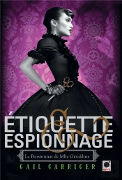 Etiquette & Espionnage (Le Pensionnat De Mlle Geraldine*)