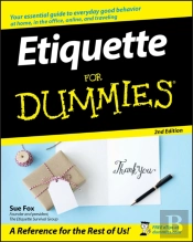 Etiquette For Dummies