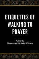 Etiquettes Of Walking To Prayer