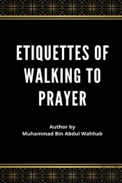 Etiquettes Of Walking To Prayer