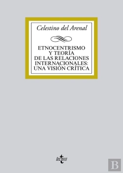 Bertrand.pt - Etnocentrismo Y Teoría De Las Relaciones Internacionales:Una Visión Crítica