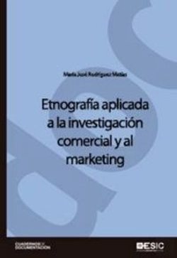 Bertrand.pt - Etnografía Aplicada A La Investigación Comercial Y Al Marketing