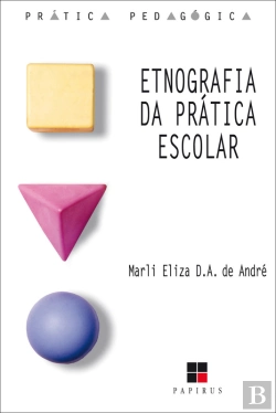 Bertrand.pt - Etnografia Da Prática Escolar