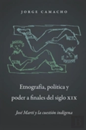 Etnografia, Politica Y Poder A Finales Del Siglio Xix