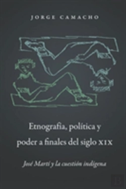 Bertrand.pt - Etnografia, Politica Y Poder A Finales Del Siglio Xix
